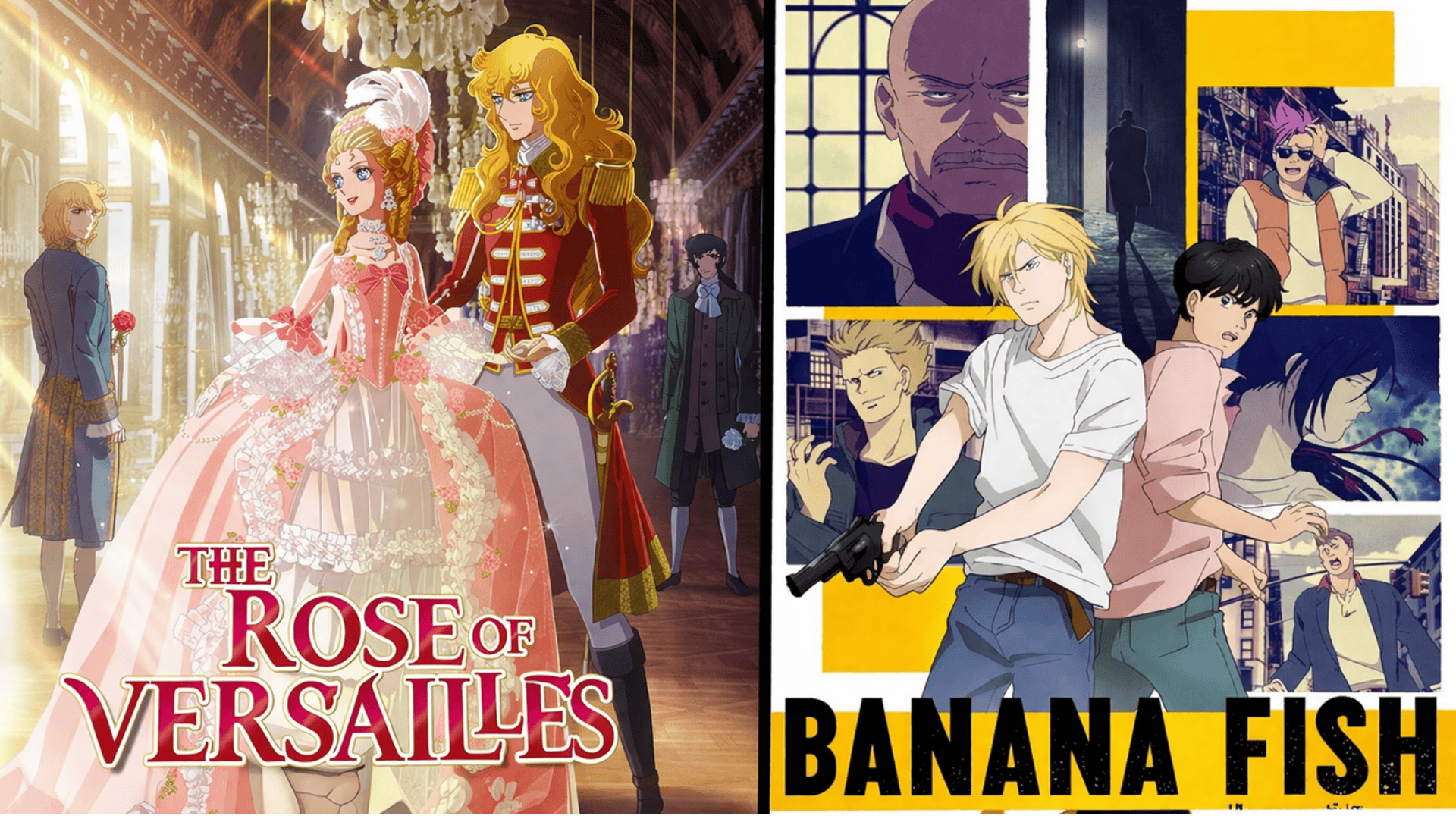 Split image Left side features an ornate anime poster for The Rose of Versailles; right side displays the gritty Banana Fish poster.